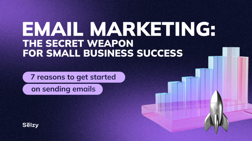 Email marketing: the secret weapon for small business success